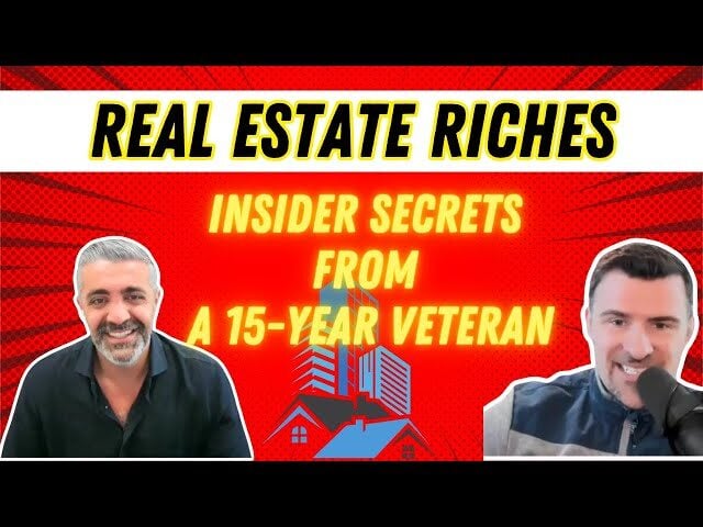 Real Estate Riches: Insider secrets from a 15-year veteran